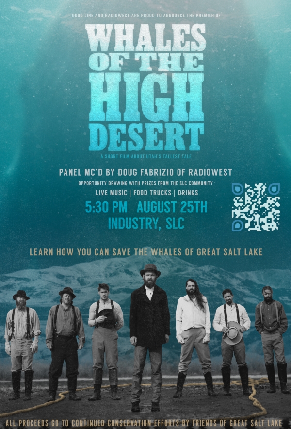 Join FRIENDS for the Movie Premiere, Whales of the High Desert, with The Good Line and RadioWest